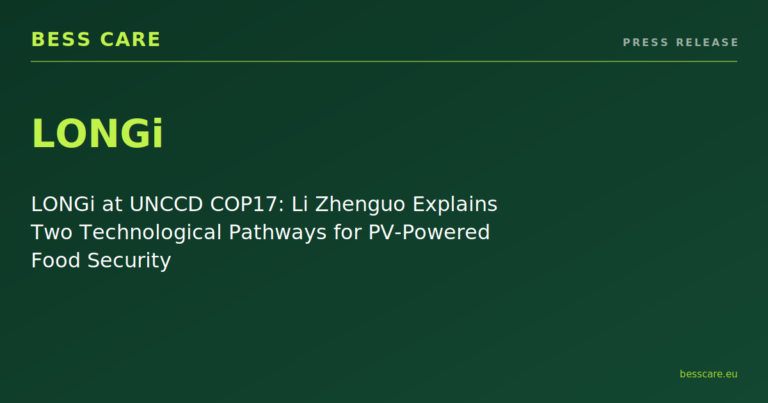 LONGi at UNCCD COP17: Li Zhenguo Explains Two Technological Pathways for PV-Powered Food Security